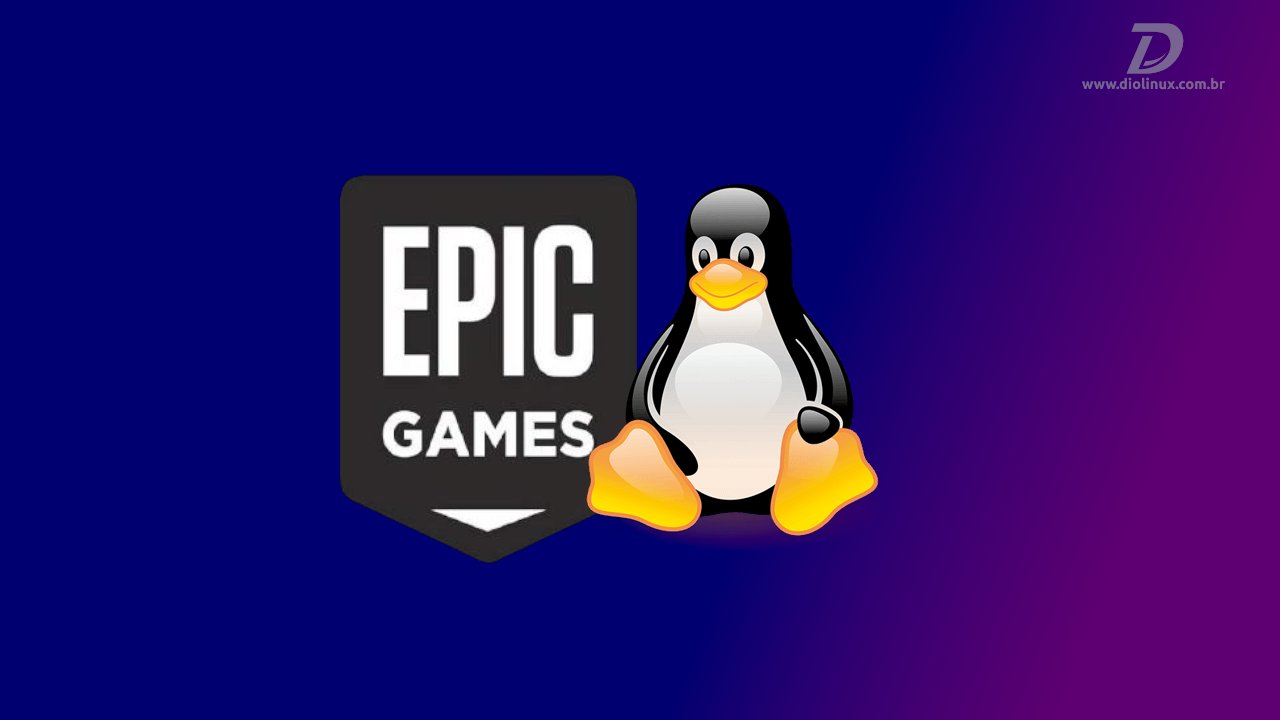 Epic Games no Play on Linux - Linux - Diolinux Plus